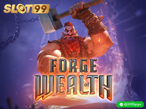 Forge of Wealth บาคาร่า 666 baccarat99th baccarat888 บาคาร่าทดลองเล่นฟรี